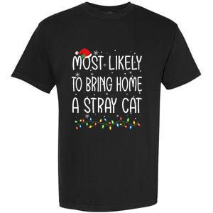 Most Likely To Bring Home A Stray Cat Xmas Matching Garment-Dyed Heavyweight T-Shirt