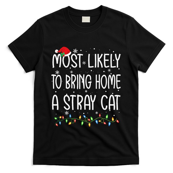 Most Likely To Bring Home A Stray Cat Xmas Matching T-Shirt