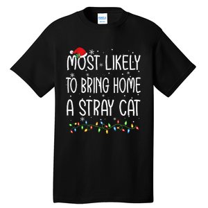 Most Likely To Bring Home A Stray Cat Xmas Matching Tall T-Shirt