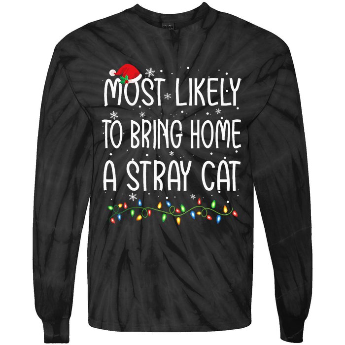 Most Likely To Bring Home A Stray Cat Xmas Matching Tie-Dye Long Sleeve Shirt