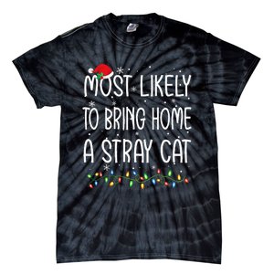 Most Likely To Bring Home A Stray Cat Xmas Matching Tie-Dye T-Shirt