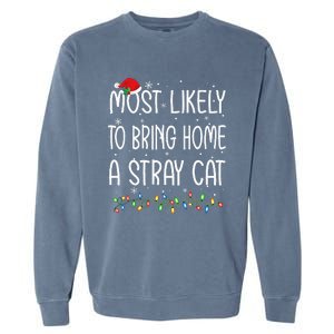 Most Likely To Bring Home A Stray Cat Xmas Matching Garment-Dyed Sweatshirt