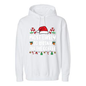 Most Likely To Drink All The Coffee Christmas Family Pajamas Garment-Dyed Fleece Hoodie