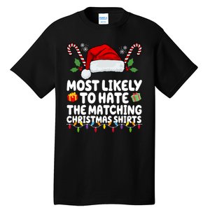 Most Likely To Hat The Matching Christmas Shirts Tall T-Shirt