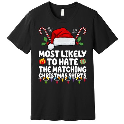 Most Likely To Hat The Matching Christmas Shirts Premium T-Shirt