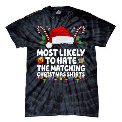 Most Likely To Hat The Matching Christmas Shirts Tie-Dye T-Shirt