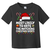 Most Likely To Hat The Matching Christmas Shirts Toddler T-Shirt