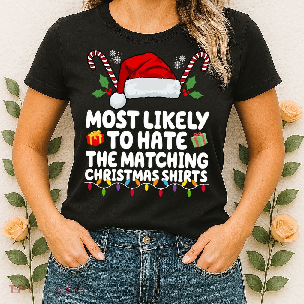Most Likely To Hat The Matching Christmas Shirts Womens T-Shirt