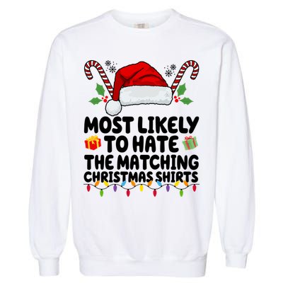 Most Likely To Hat The Matching Christmas Shirts Garment-Dyed Sweatshirt