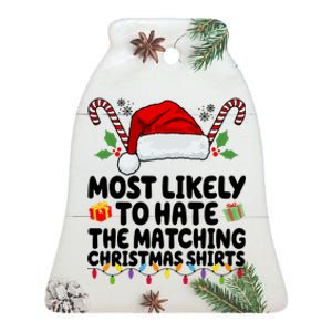 Most Likely To Hat The Matching Christmas Shirts Ceramic Bell Ornament