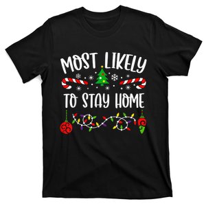 Most Likely To Stay Home Funny Family Christmas Cute Xmas T-Shirt