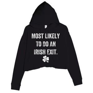 Most Likely To Do An Irish Exit Funny St Patricks Day Crop Fleece Hoodie