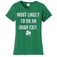 Most Likely To Do An Irish Exit Funny St Patricks Day Women's T-Shirt