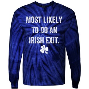 Most Likely To Do An Irish Exit Funny St Patricks Day Tie-Dye Long Sleeve Shirt