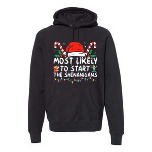 Most Likely To Start The Shenanigans Christmas Family Premium Hoodie