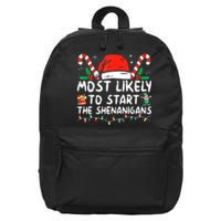 Most Likely To Start The Shenanigans Christmas Family 16 in Basic Backpack