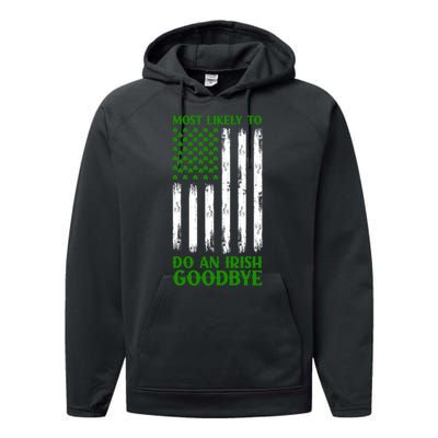 Most Likely To Do An Irish Goodbye Funny St Patricks Day Performance Fleece Hoodie