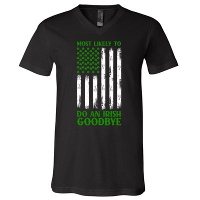 Most Likely To Do An Irish Goodbye Funny St Patricks Day V-Neck T-Shirt