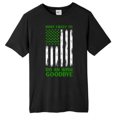 Most Likely To Do An Irish Goodbye Funny St Patricks Day Tall Fusion ChromaSoft Performance T-Shirt