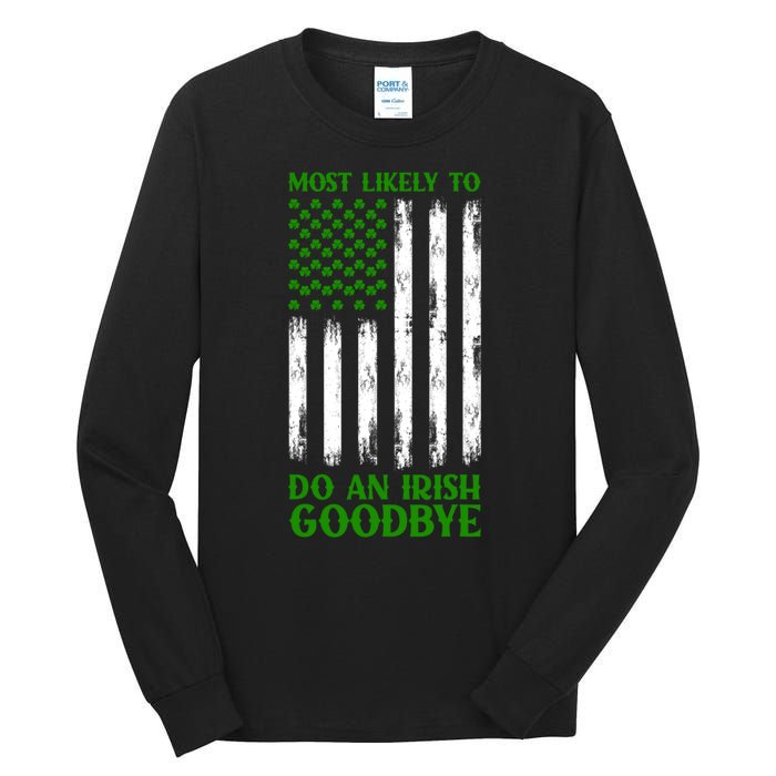 Most Likely To Do An Irish Goodbye Funny St Patricks Day Tall Long Sleeve T-Shirt