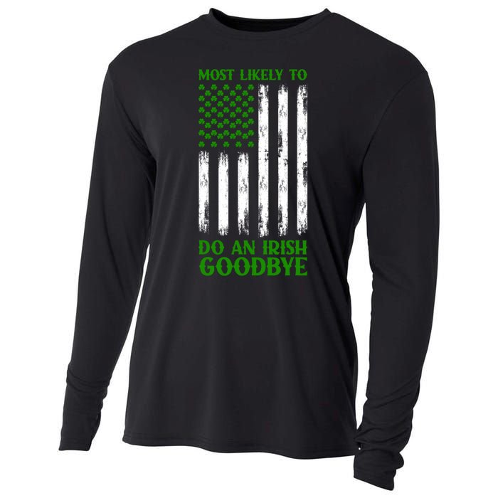 Most Likely To Do An Irish Goodbye Funny St Patricks Day Cooling Performance Long Sleeve Crew