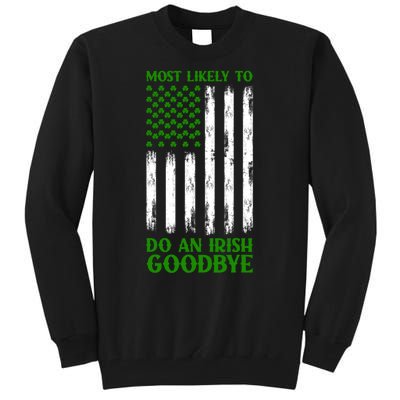 Most Likely To Do An Irish Goodbye Funny St Patricks Day Tall Sweatshirt