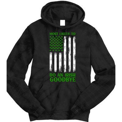 Most Likely To Do An Irish Goodbye Funny St Patricks Day Tie Dye Hoodie