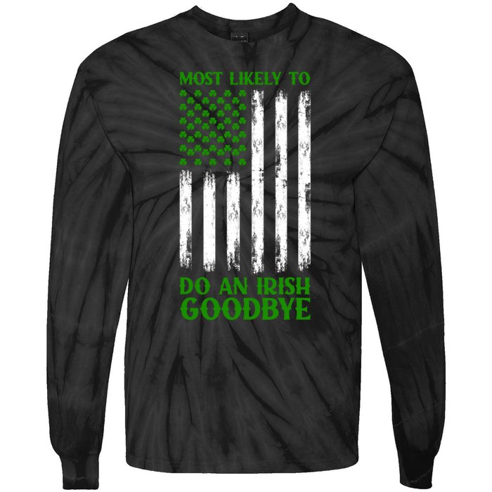 Most Likely To Do An Irish Goodbye Funny St Patricks Day Tie-Dye Long Sleeve Shirt