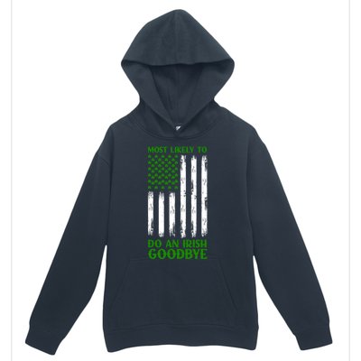 Most Likely To Do An Irish Goodbye Funny St Patricks Day Urban Pullover Hoodie