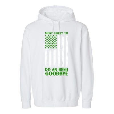 Most Likely To Do An Irish Goodbye Funny St Patricks Day Garment-Dyed Fleece Hoodie