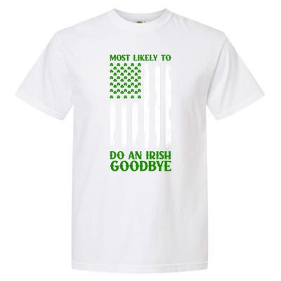 Most Likely To Do An Irish Goodbye Funny St Patricks Day Garment-Dyed Heavyweight T-Shirt