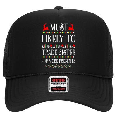 Most Likely To Trade Sister For More Present Funny Christmas High Crown Mesh Back Trucker Hat