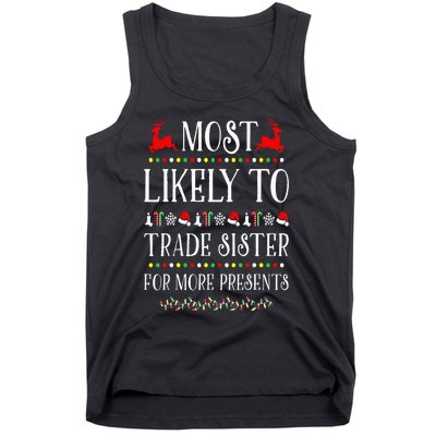 Most Likely To Trade Sister For More Present Funny Christmas Tank Top