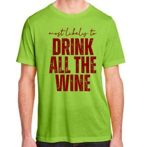 Most Likely To Drink All The Wine Funny Gift Adult ChromaSoft Performance T-Shirt