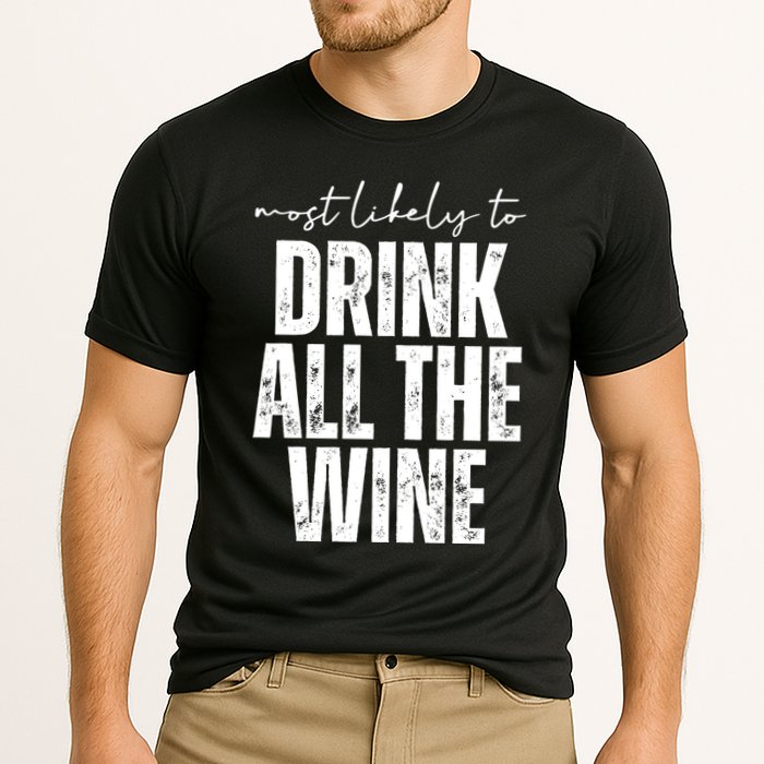 Most Likely To Drink All The Wine Funny Gift Cooling Performance Crew T-Shirt