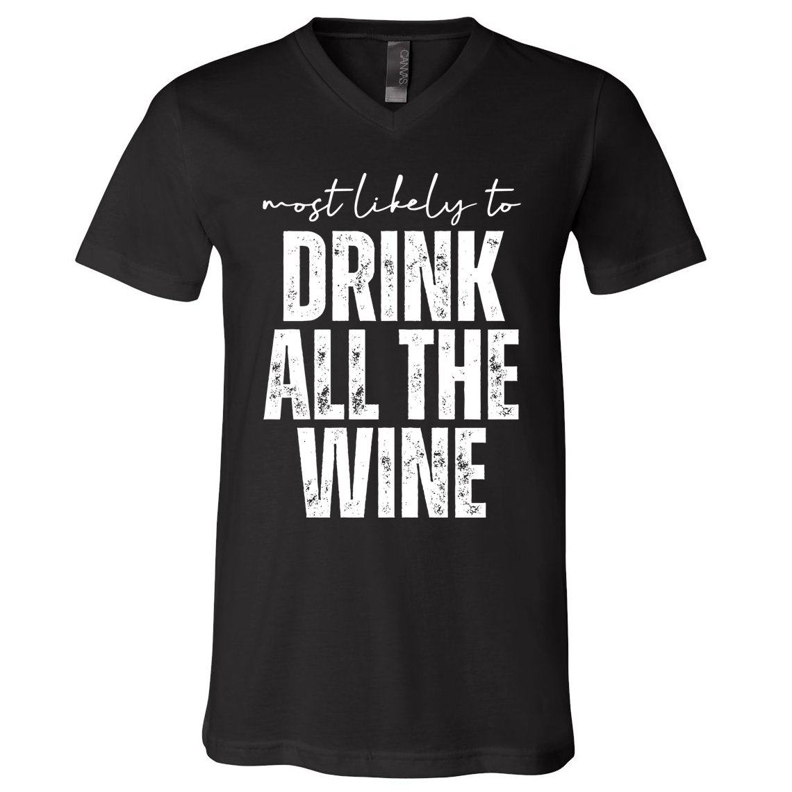 Most Likely To Drink All The Wine Funny Gift V-Neck T-Shirt