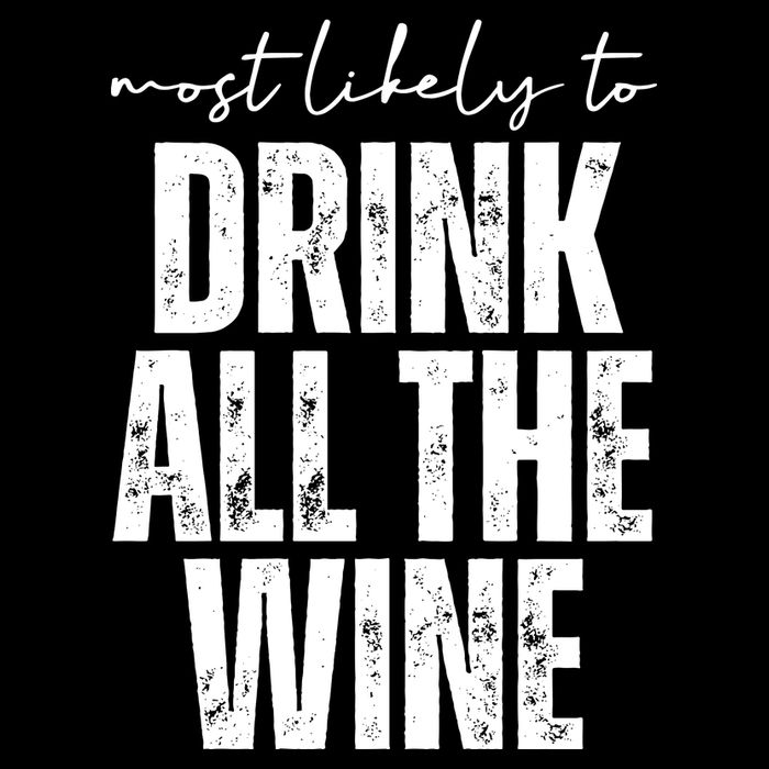 Most Likely To Drink All The Wine Funny Gift Sustainable Bucket Hat