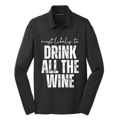 Most Likely To Drink All The Wine Funny Gift Silk Touch Performance Long Sleeve Polo