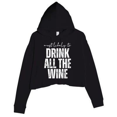 Most Likely To Drink All The Wine Funny Gift Crop Fleece Hoodie