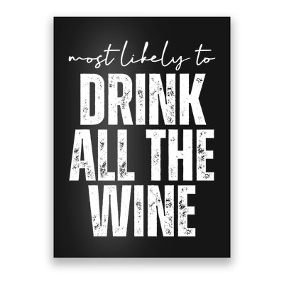 Most Likely To Drink All The Wine Funny Gift Poster