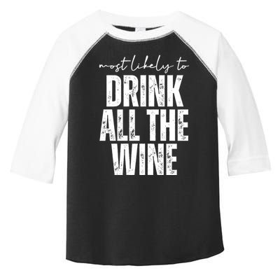 Most Likely To Drink All The Wine Funny Gift Toddler Fine Jersey T-Shirt