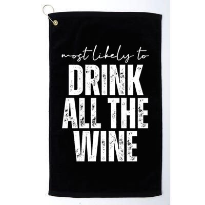 Most Likely To Drink All The Wine Funny Gift Golf Towel