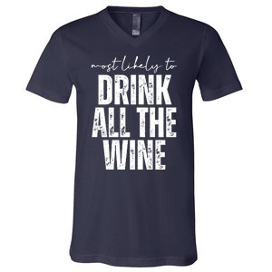 Most Likely To Drink All The Wine Funny Gift V-Neck T-Shirt