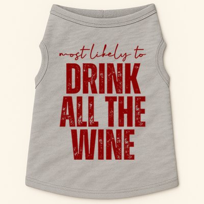 Most Likely To Drink All The Wine Funny Gift Doggie Tank