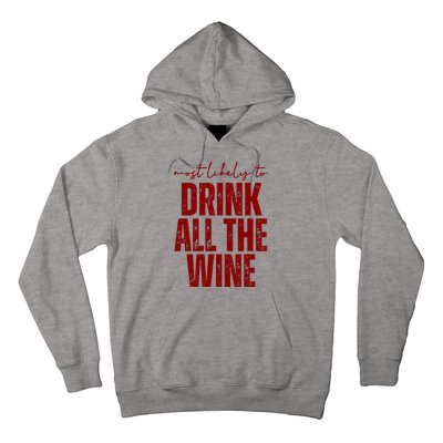 Most Likely To Drink All The Wine Funny Gift Hoodie