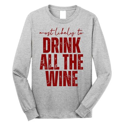 Most Likely To Drink All The Wine Funny Gift Long Sleeve Shirt