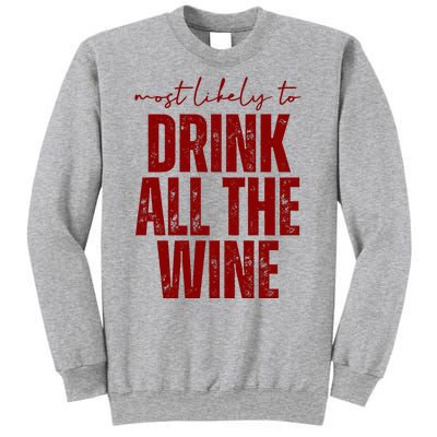 Most Likely To Drink All The Wine Funny Gift Sweatshirt