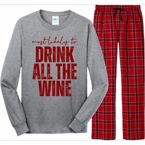 Most Likely To Drink All The Wine Funny Gift Long Sleeve Pajama Set