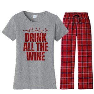 Most Likely To Drink All The Wine Funny Gift Women's Flannel Pajama Set