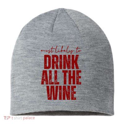 Most Likely To Drink All The Wine Funny Gift Sustainable Beanie